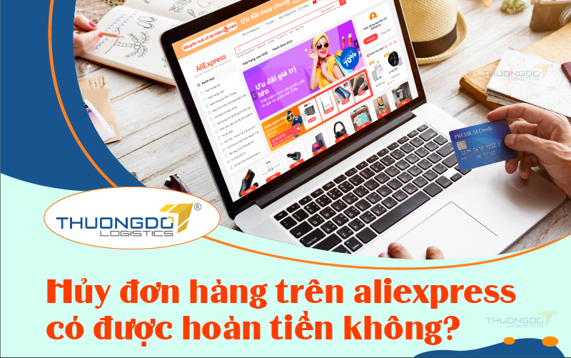 Hủy đơn hàng trên aliexpress có được hoàn tiền không?