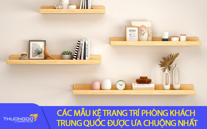 Các mẫu kệ trang trí phòng khách Trung Quốc được ưa chuộng nhất 2024