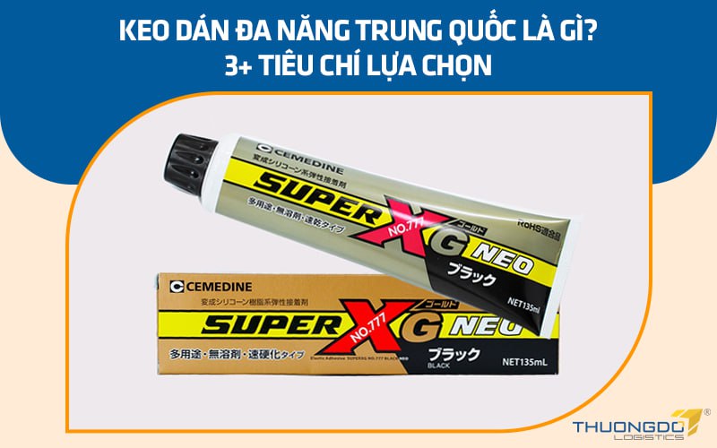 Keo dán đa năng Trung Quốc là gì? 3+ tiêu chí lựa chọn