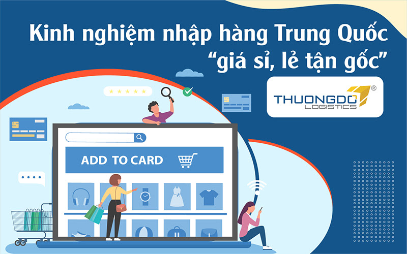 Kinh nghiệm nhập hàng Trung Quốc “giá sỉ, lẻ tận gốc”