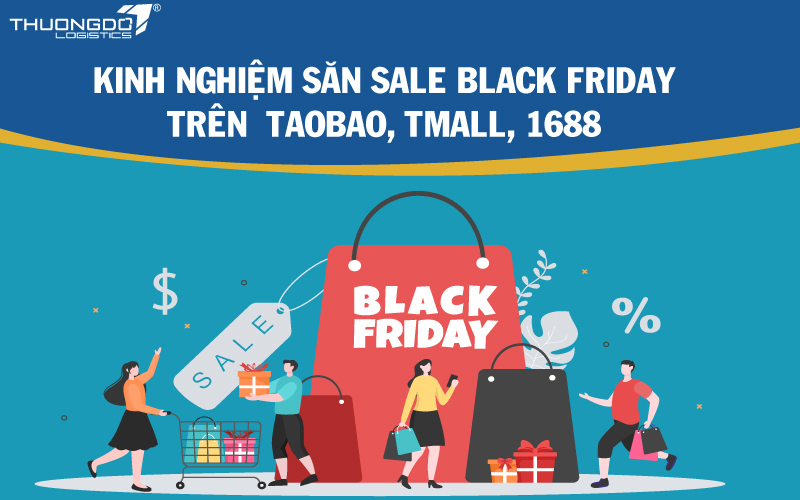 Tips kinh nghiệm săn sale Black Friday trên các Taobao, Tmall, 1688