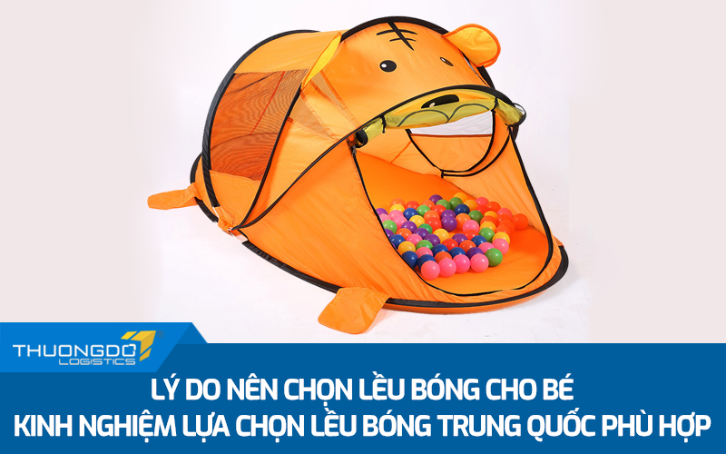 Lý do nên chọn lều bóng cho bé - Kinh nghiệm lựa chọn lều bóng Trung Quốc phù hợp