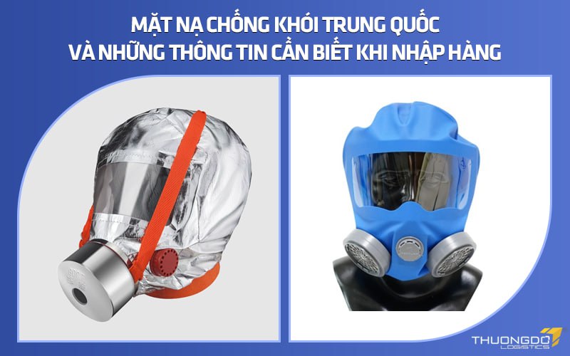 Mặt nạ chống khói Trung Quốc và những thông tin cần biết khi nhập hàng