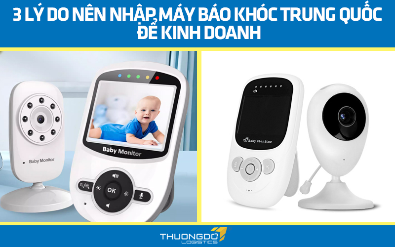 3 lý do nên nhập máy báo khóc Trung Quốc để kinh doanh