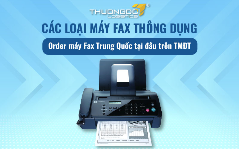 Order máy Fax Trung Quốc tại đâu trên TMĐT?