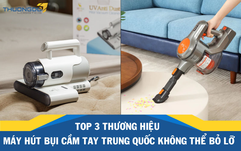Top 3 thương hiệu máy hút bụi cầm tay Trung Quốc không thể bỏ lỡ