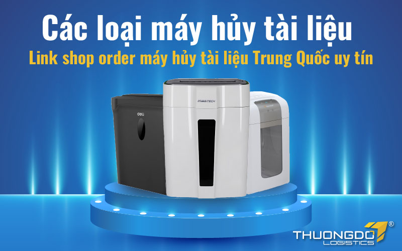 Link shop order máy hủy tài liệu Trung Quốc uy tín