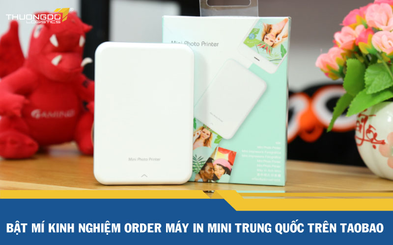 Bật mí kinh nghiệm order máy in mini Trung Quốc trên Taobao