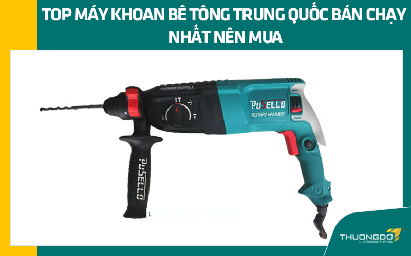 Top máy khoan bê tông Trung Quốc bán chạy nhất nên mua