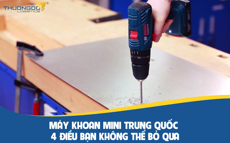 Máy khoan mini Trung Quốc - 4 điều bạn không thể bỏ qua