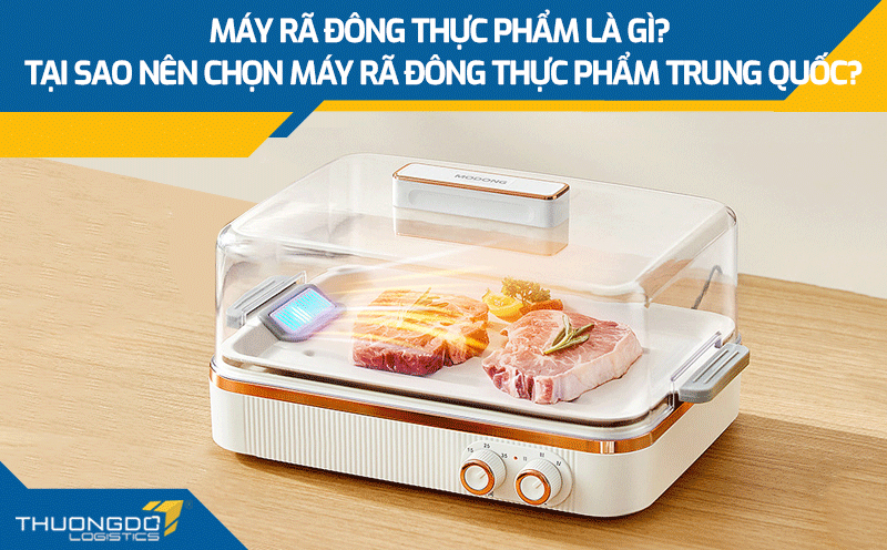 Tại sao nên chọn máy rã đông thực phẩm Trung Quốc?