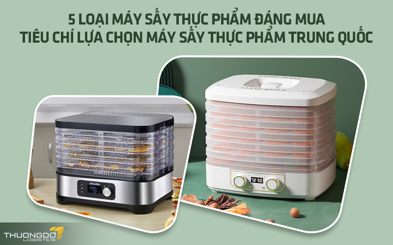 Tiêu chí lựa chọn máy sấy thực phẩm Trung Quốc