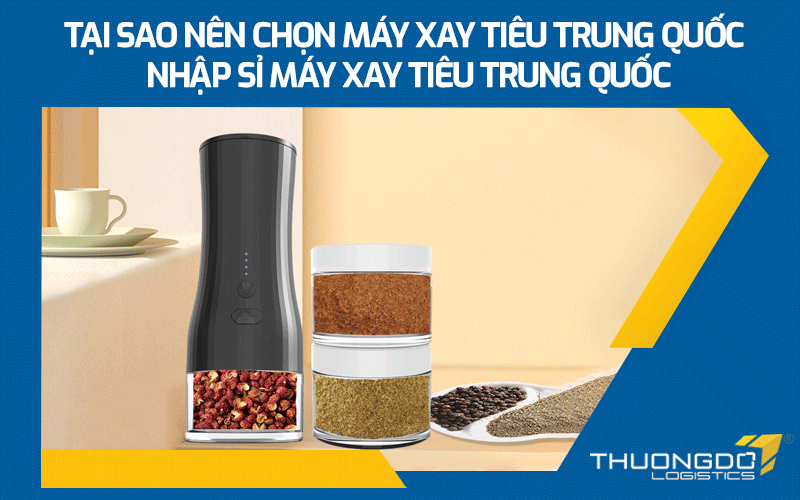 Tại sao nên chọn máy xay tiêu Trung Quốc - Nhập sỉ máy xay tiêu Trung 