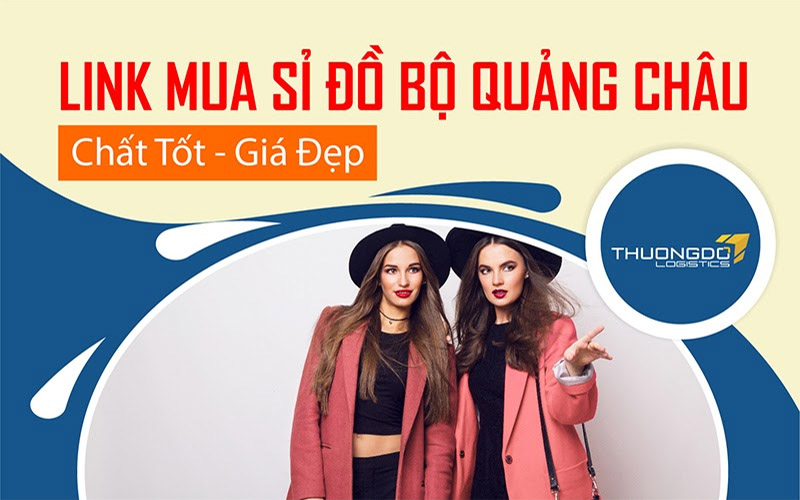 Link mua sỉ đồ bộ Quảng Châu về kinh doanh 