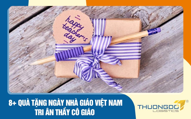 8+ quà tặng ngày Nhà giáo Việt Nam tri ân thầy cô giáo