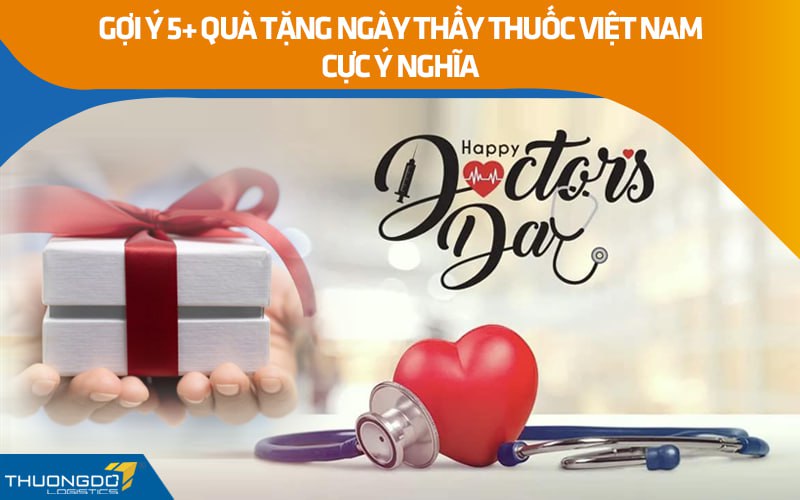 Gợi ý 5+ quà tặng ngày Thầy thuốc Việt Nam cực ý nghĩa