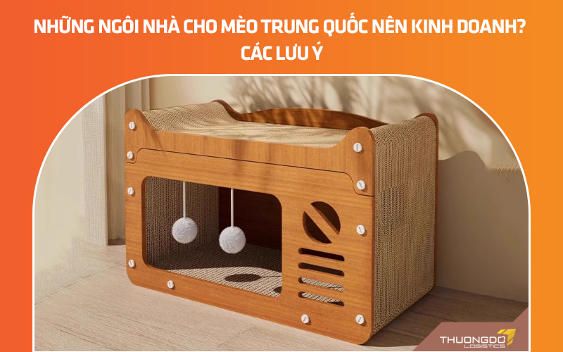 Những ngôi nhà cho mèo Trung Quốc nên kinh doanh? Các lưu ý