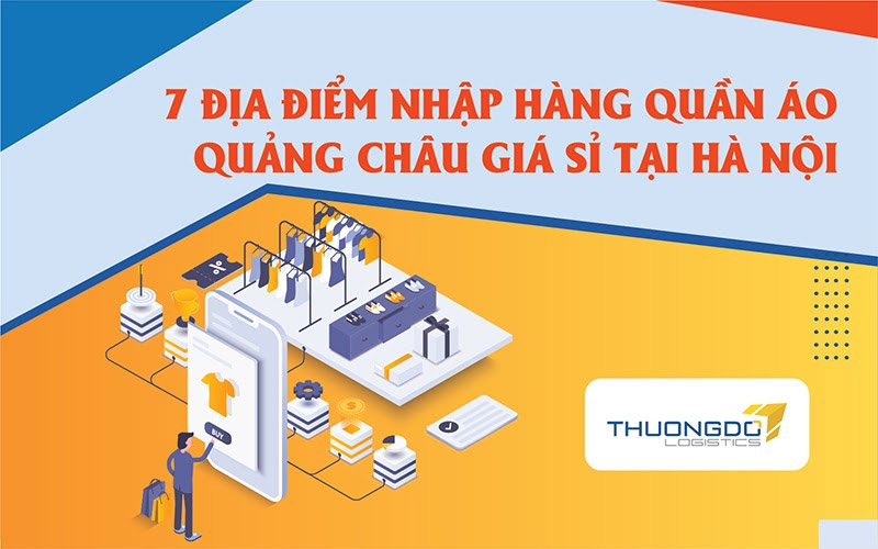 7 Địa điểm nhập hàng quần áo Quảng Châu giá sỉ tại Hà Nội