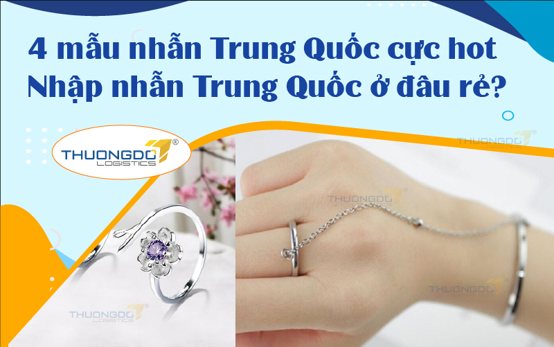 4 mẫu nhẫn Trung Quốc cực hot 2024 - Nhập nhẫn Trung Quốc ở đâu rẻ?