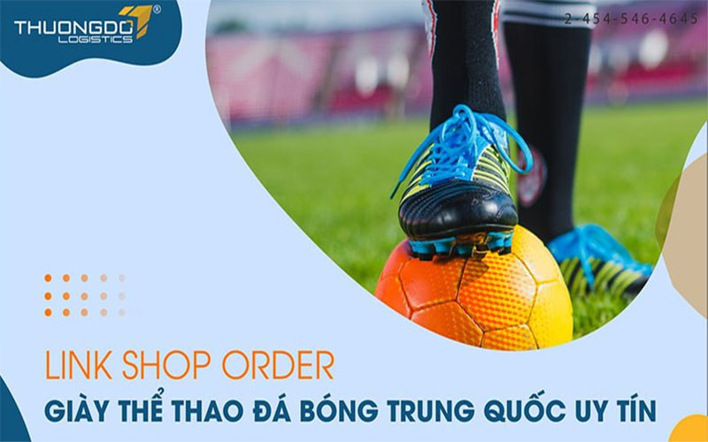 Link shop order giày thể thao đá bóng Trung Quốc uy tín 2024