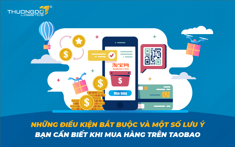Mua hàng trên Taobao và những điều kiện bắt buộc nên biết 