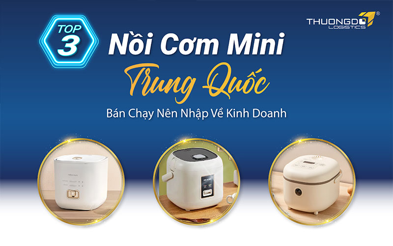 Top 3 nồi cơm mini Trung Quốc bán chạy nên nhập về kinh doanh