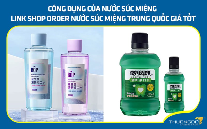 Công dụng của nước súc miệng - Link shop nước súc miệng Trung Quốc