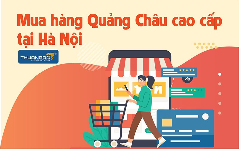 Mua hàng Quảng Châu cao cấp tại Hà Nội - Nguồn hàng uy tín nhất