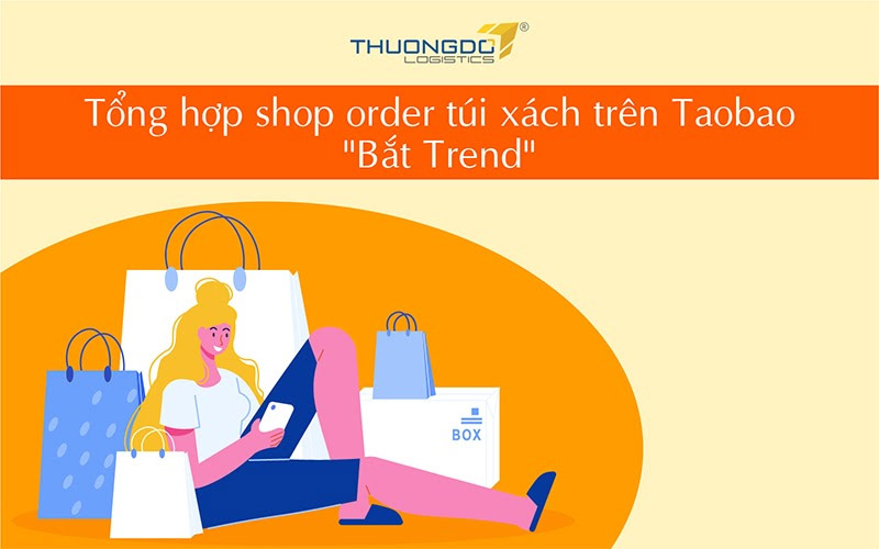 TOP 10 shop order túi xách trên Taobao 