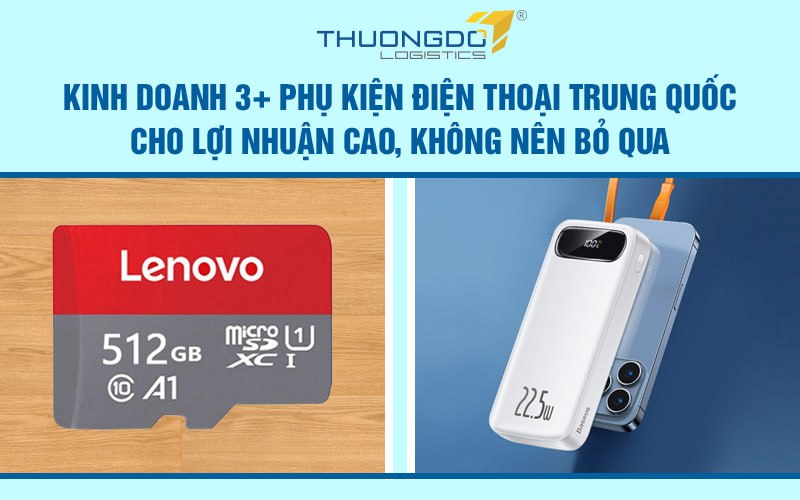 Kinh doanh 3+ phụ kiện điện thoại Trung Quốc cho lợi nhuận cao