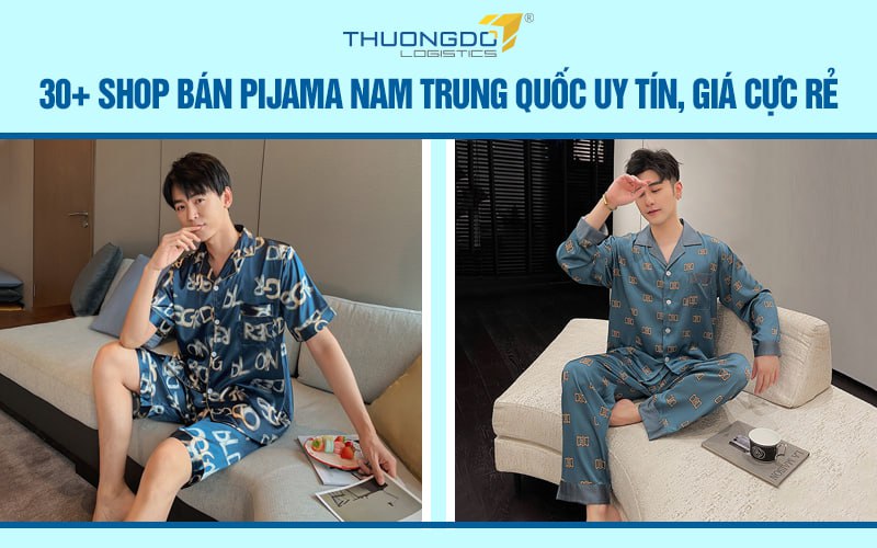 30+ shop bán Pijama nam Trung Quốc uy tín, giá cực rẻ