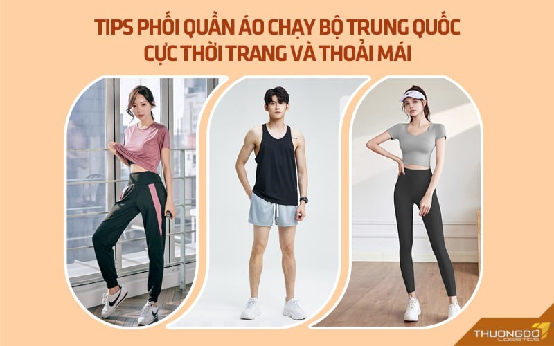 Tips phối quần áo chạy bộ Trung Quốc cực thời trang và thoải mái