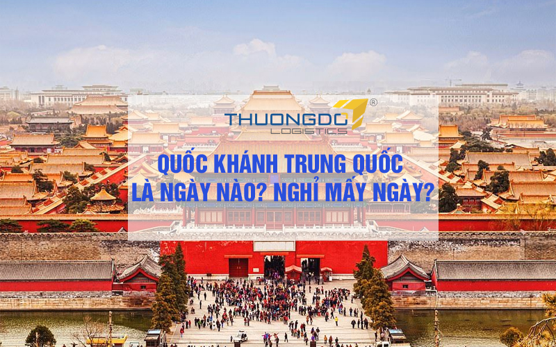Quốc Khánh Trung Quốc là ngày nào? Được nghỉ mấy ngày?