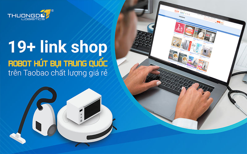 19+ link shop robot hút bụi Trung Quốc trên Taobao chất lượng giá rẻ 