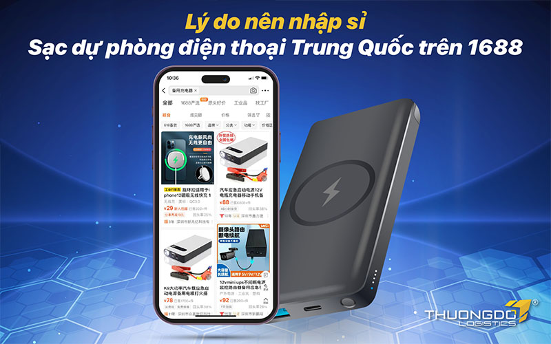 Tiết lộ lý do nên nhập sỉ sạc dự phòng điện thoại Trung Quốc trên 1688