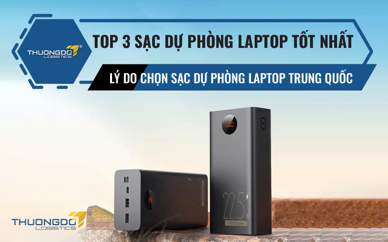 Top 3 sạc dự phòng laptop tốt nhất - Lý do chọn sạc dự phòng laptop Tr