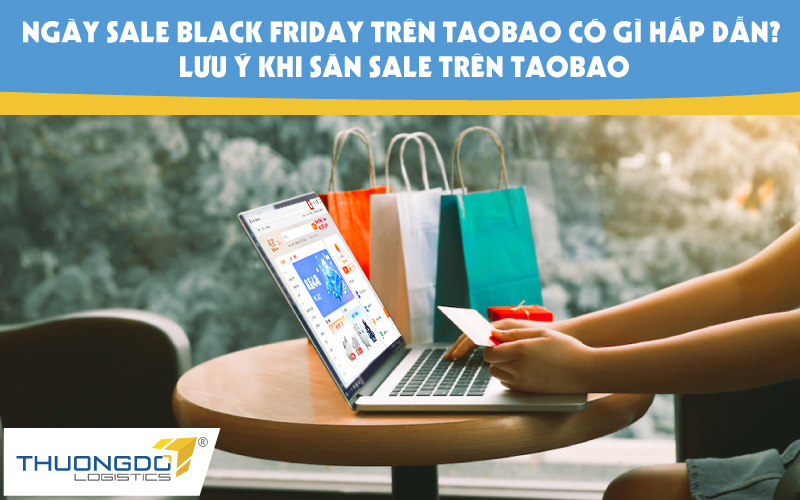 Ngày sale Black Friday trên Taobao có gì hấp dẫn? 