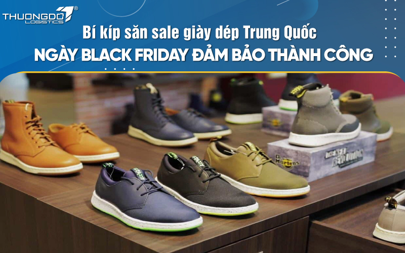 Bí kíp săn sale giày dép Trung Quốc ngày Black Friday đảm bảo thành cô