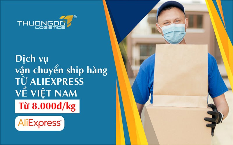 Dịch vụ vận chuyển ship hàng từ Aliexpress về Việt Nam từ 8.000Đ/Kg
