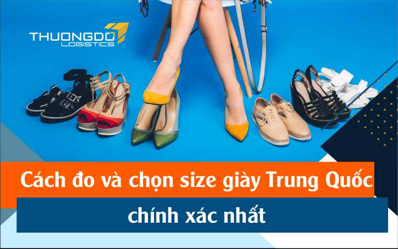 Cách đo và chọn size giày Trung Quốc chính xác nhất khi nhập hàng