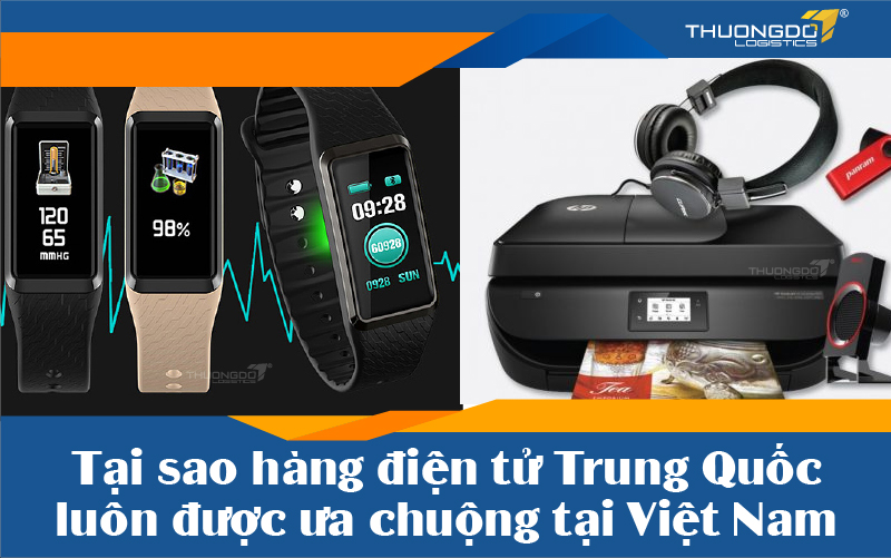 Tại sao hàng điện tử Trung Quốc luôn được ưa chuộng tại Việt Nam?