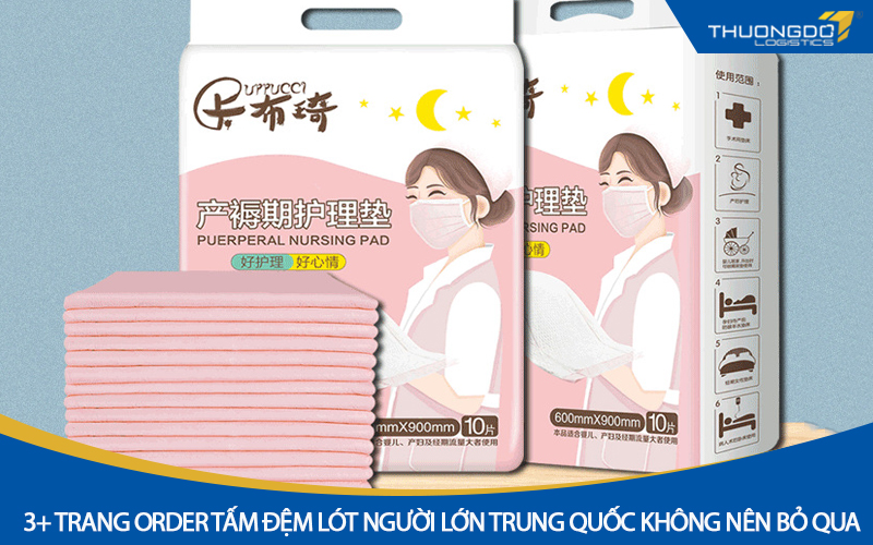 3+ trang order tấm đệm lót người lớn Trung Quốc không nên bỏ qua