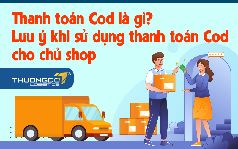 Tìm hiểu cod là gì thanh toán và tại sao nó quan trọng trong thương mại điện tử