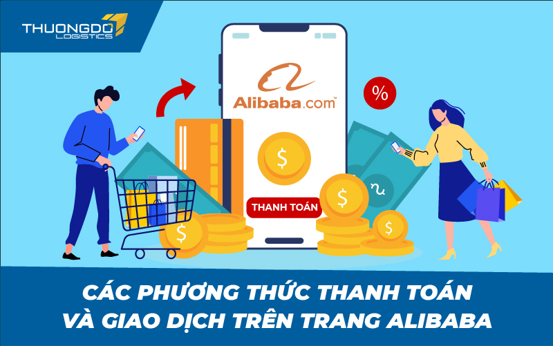 Các phương thức thanh toán và giao dịch trên trang alibaba