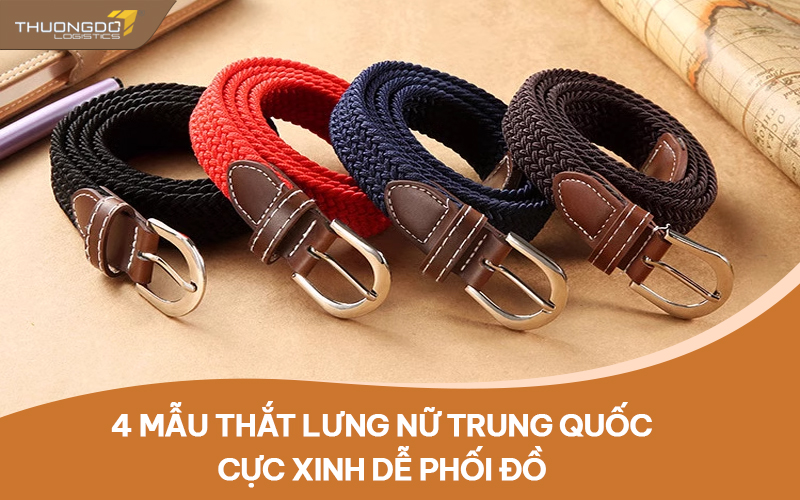 4 mẫu thắt lưng nữ Trung Quốc cực xinh dễ phối đồ