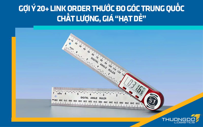 Gợi ý 20+ link order thước đo góc Trung Quốc chất lượng, giá “hạt dẻ”