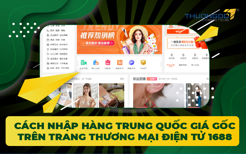 Cách nhập hàng Trung Quốc giá gốc trên trang thương mại điện tử 1688