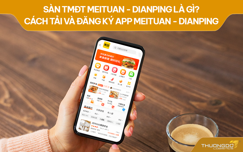 Chi tiết cách tải và đăng ký app Meituan - Dianping cực nhanh