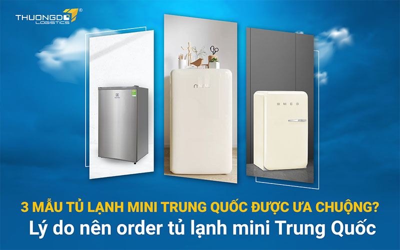 3 mẫu tủ lạnh mini Trung Quốc được ưa chuộng? 