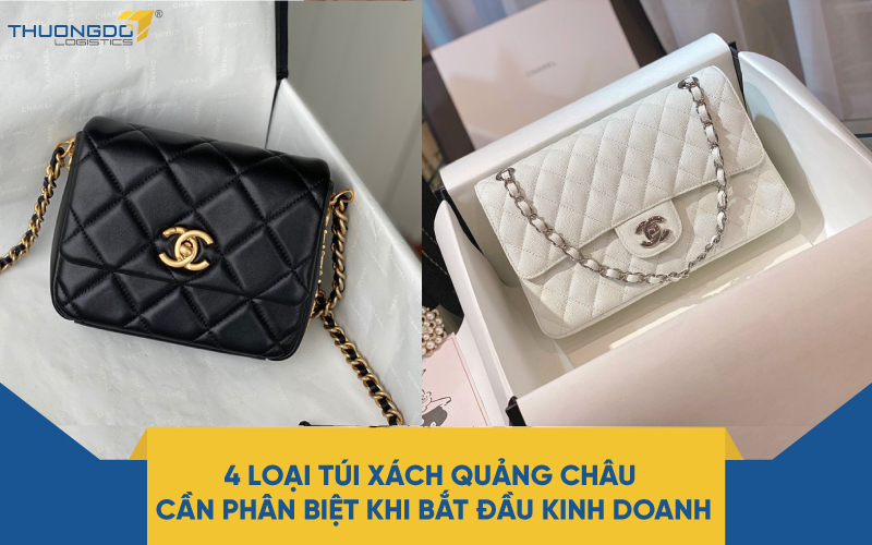 4 loại túi xách Quảng Châu cần phân biệt khi bắt đầu kinh doanh